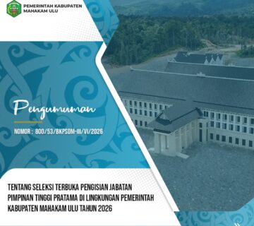 SELEKSI TERBUKA PENGISIAN JABATAN PIMPINAN TINGGI PRATAMA DI LINGKUNGAN PEMERINTAH KABUPATEN MAHAKAM ULU TAHUN 2026