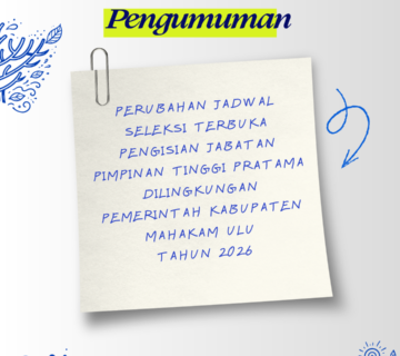 Perubahan Jadwal Seleksi Terbuka Pengisian Jabatan Pimpinan Tinggi Pratama Di Lingkungan Pemerintah Kabupaten Mahakam Ulu Tahun 2026